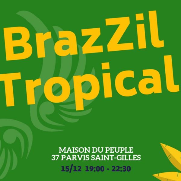 Brussels - BrazZil Tropical Maison du Peuple