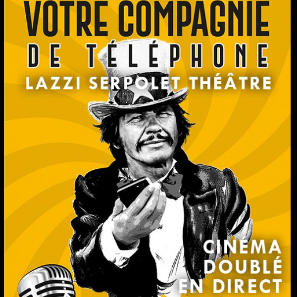 Lazzi Serpolet Théatre - Votre compagnie de Téléphone