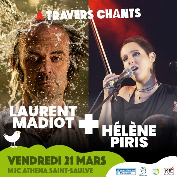 LAURENT MADIOT / HELENE PIRIS - FESTIVAL A TRAVERS CHANTS 2025