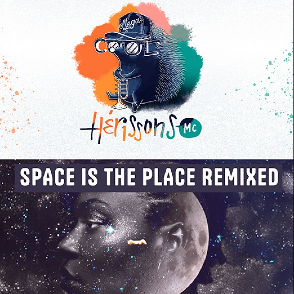 HERISSONS MC - SPACE IS THE PLACE (REMIXED)