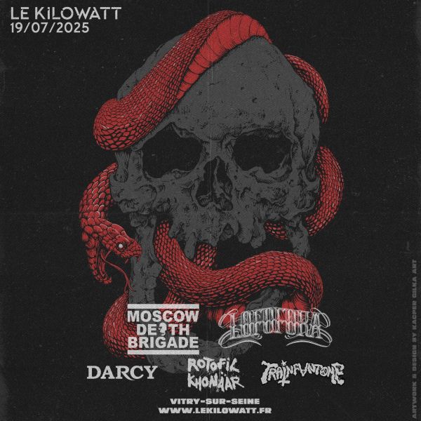 LOFOFORA + MOSCOW DEATH BRIGADE + DARCY + TRAIN FANTOME+ ROTOFIL