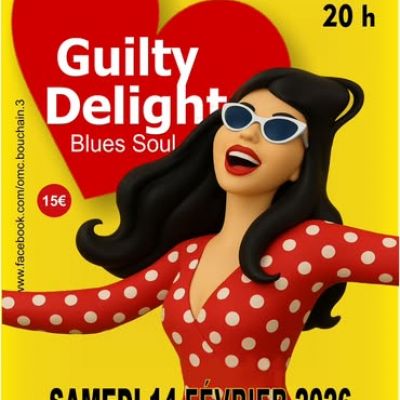 GUILTY DELIGHT - CONCERT - BOUCHAIN