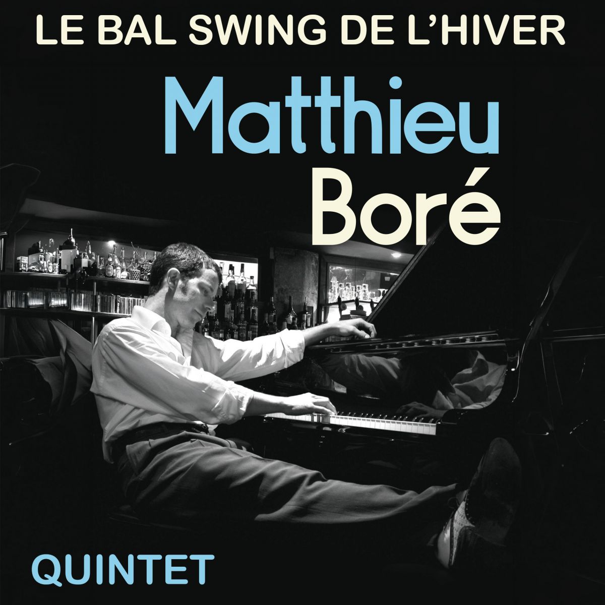MATTHIEU BORÉ QUINTET - Le Bal Swing de l’Hiver