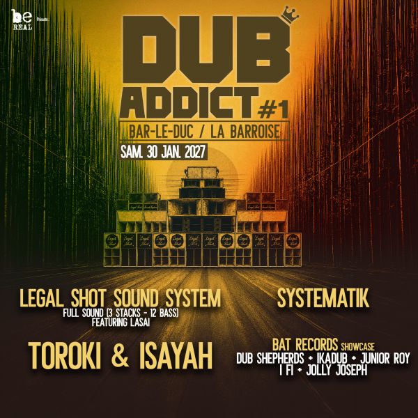 DUB ADDICT #1 - Samedi 30 Janvier 2027 - La Barroise - Bar-le-Duc